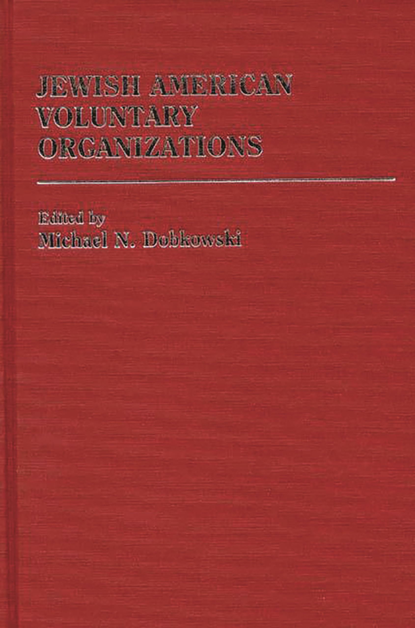 Jewish American Voluntary Organizations: (Ethnic American Voluntary Organizations)