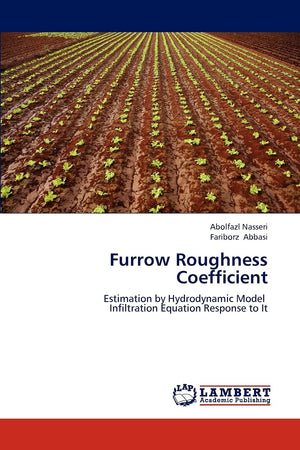 Furrow Roughness Coefficient: Estimation by Hydrodynamic Model Infiltration Equation Response to It,Used