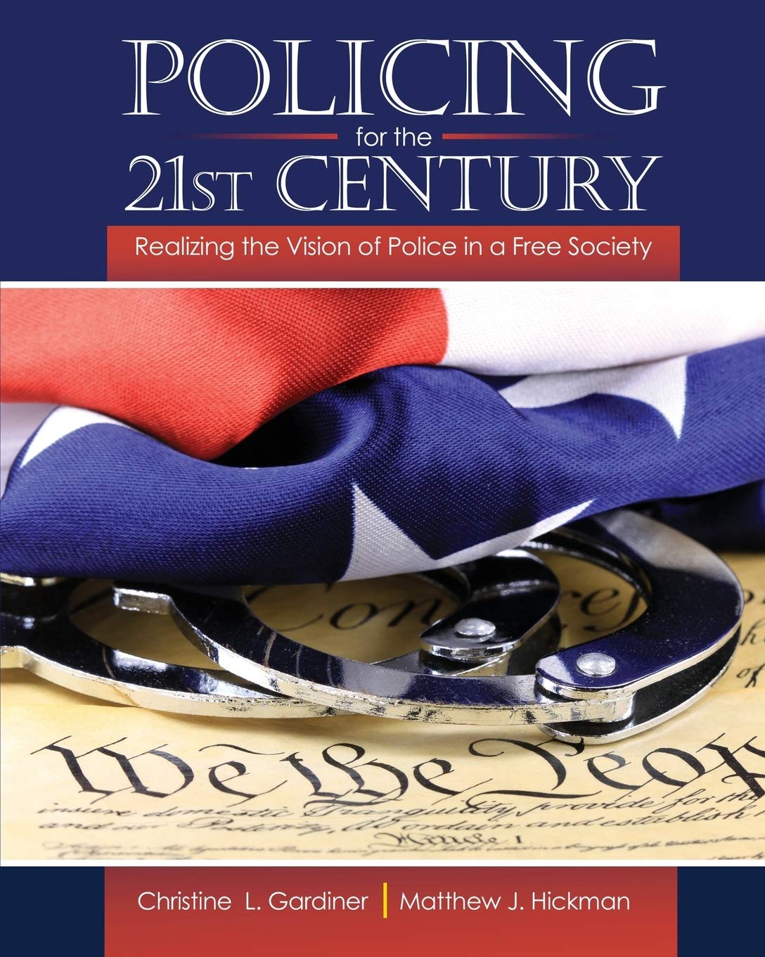 Policing for the 21st Century: Realizing the Vision of Police in a Free Society,Used