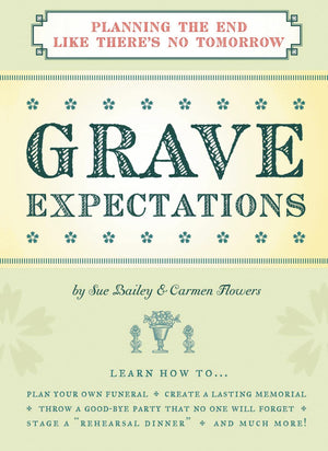 Grave Expectations: Planning the End Like There's No Tomorrow,Used