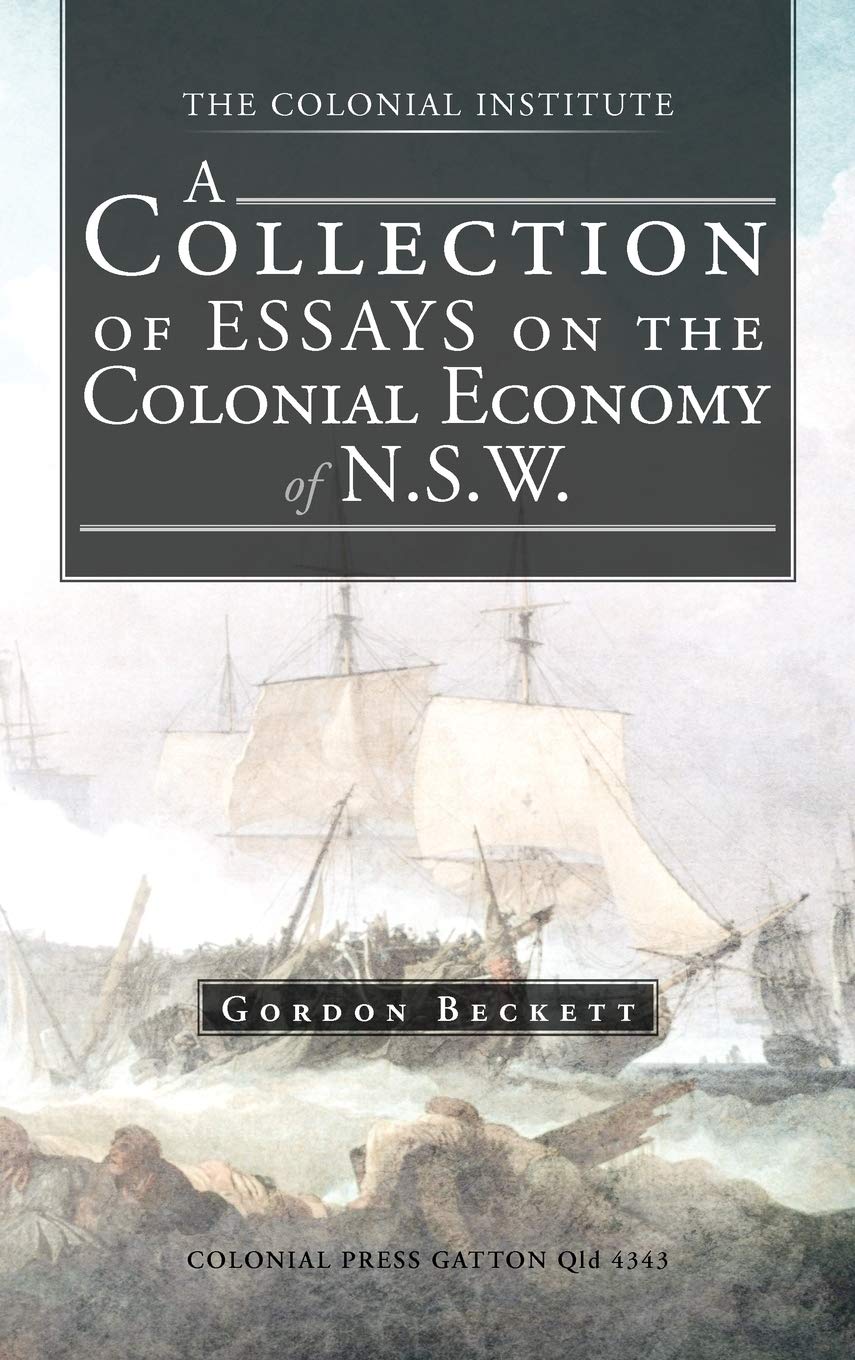 A Collection Of Essays On The Colonial Economy Of N.S.W.,Used