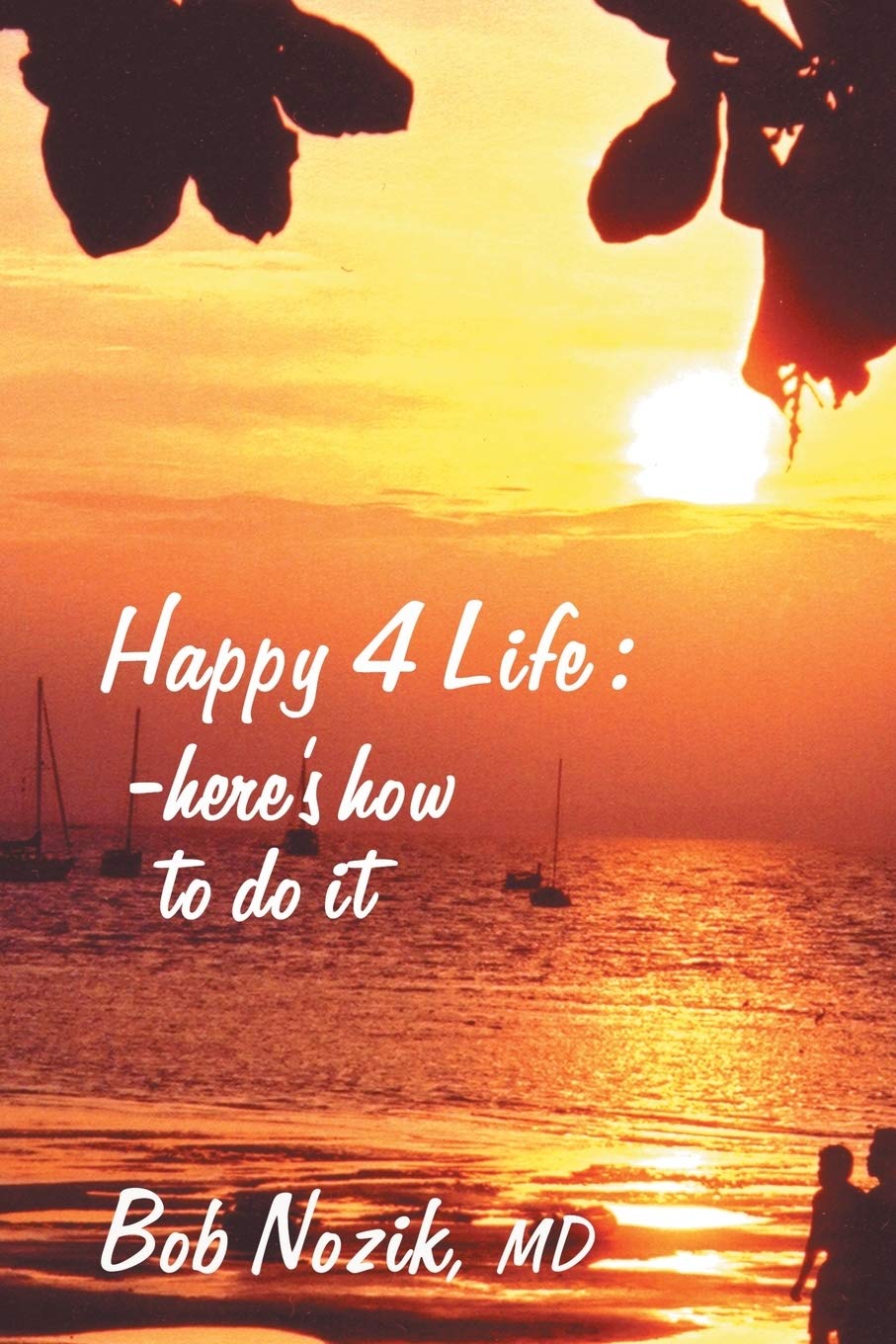Happy 4 Life: Here's How to Do It,New