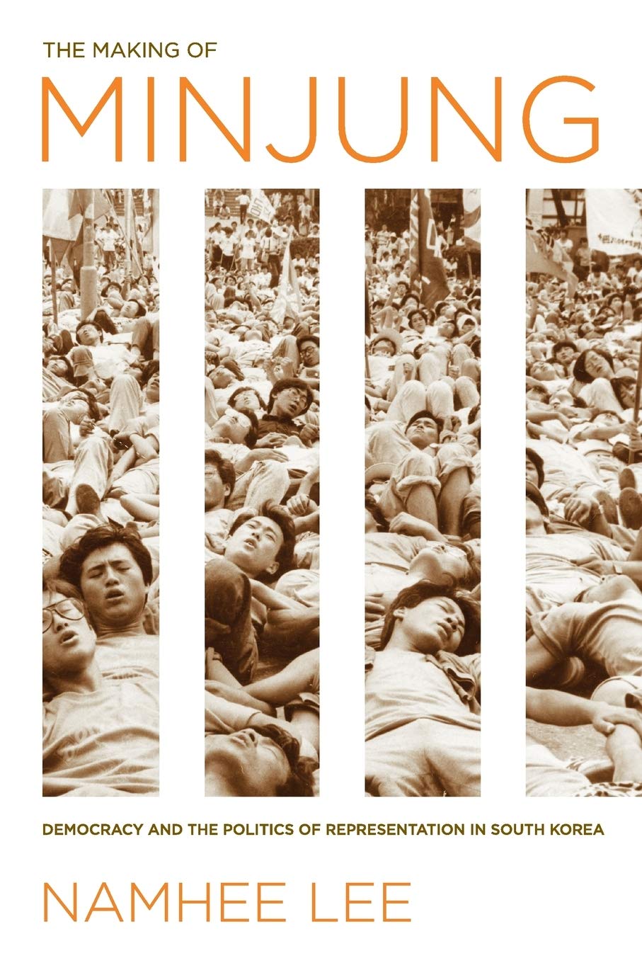 The Making of Minjung: Democracy and the Politics of Representation in South Korea,New