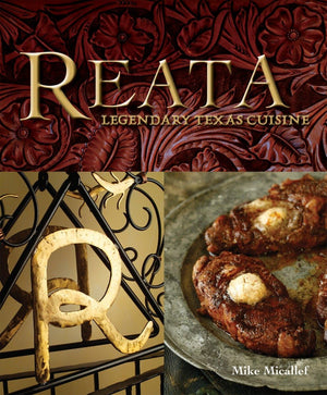 Reata: Legendary Texas Cooking [A Cookbook],Used