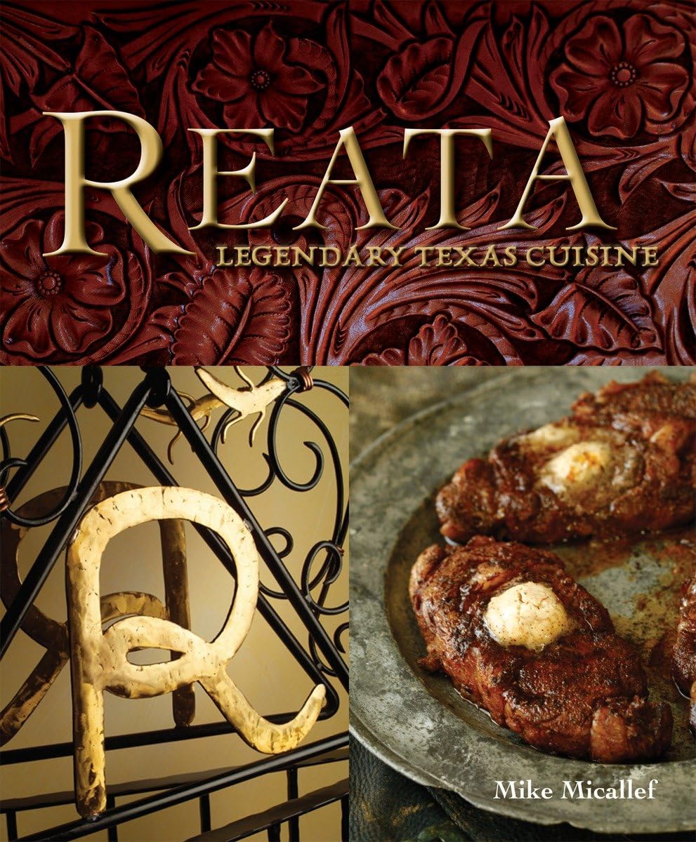 Reata: Legendary Texas Cooking [A Cookbook],Used