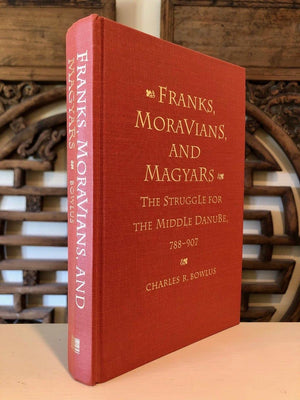 Franks, Moravians, And Magyars: The Struggle For The Middle Danube, 78897 (The Middle Ages Series),Used