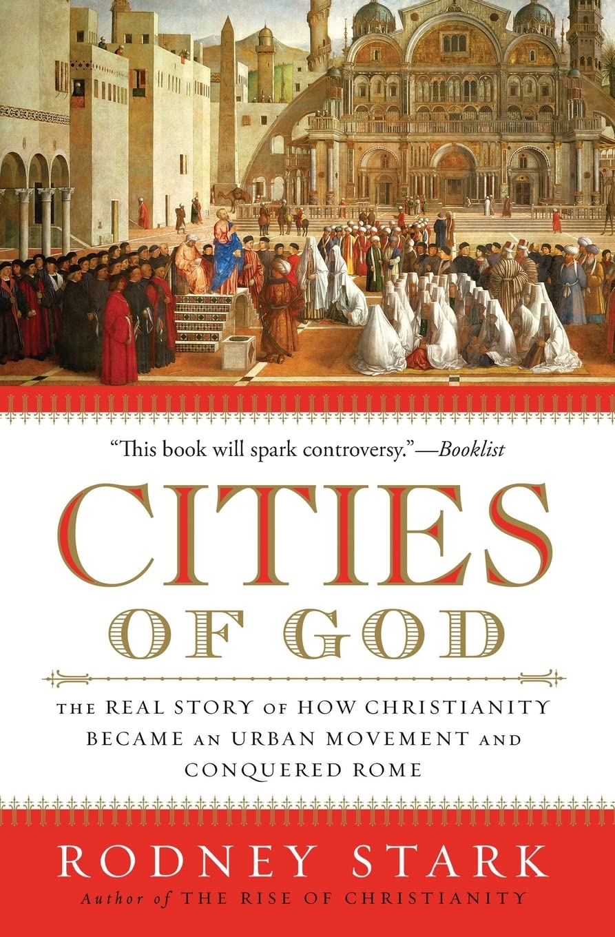 Cities of God: The Real Story of How Christianity Became an Urban Movement and Conquered Rome,Used