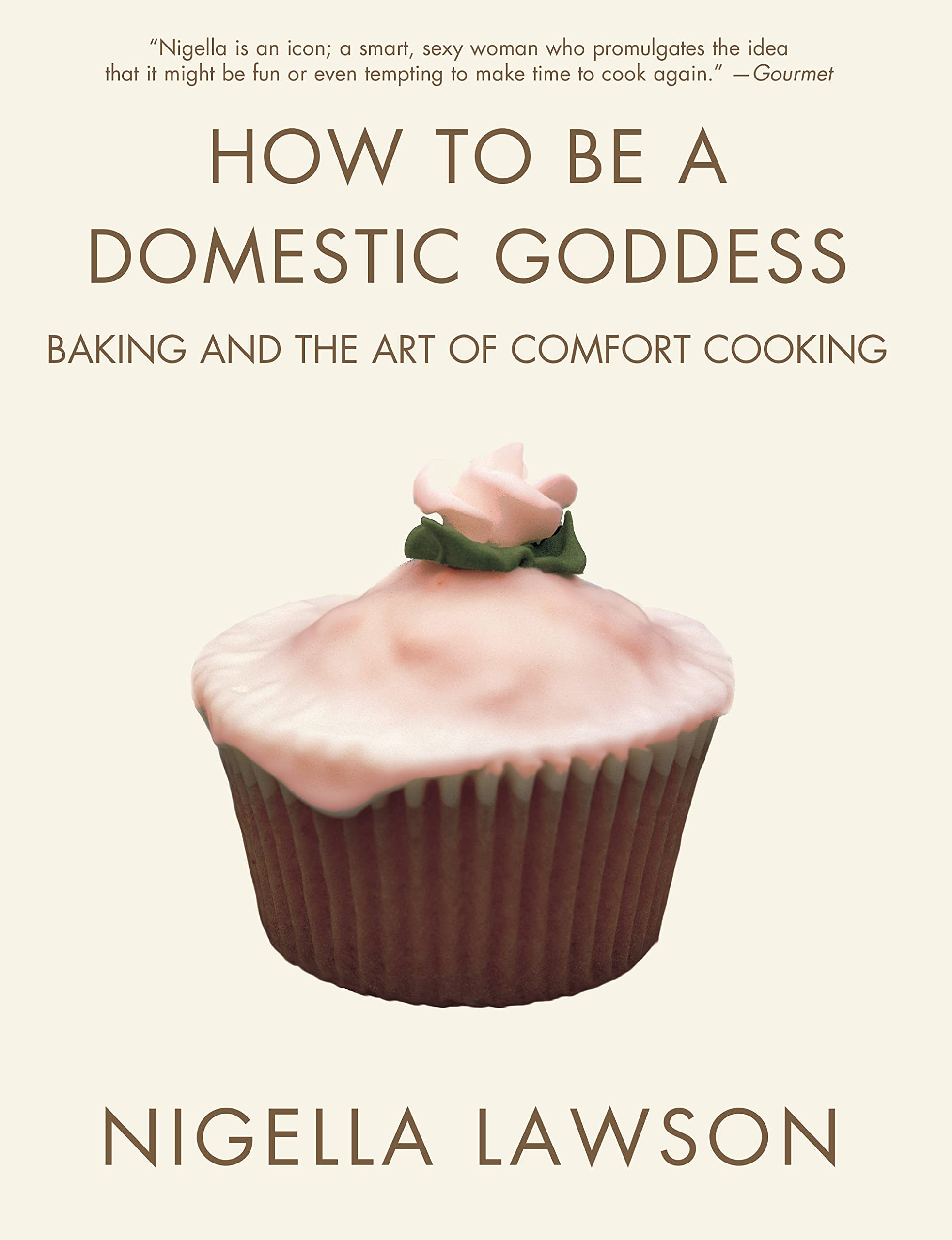 How To Be A Domestic Goddess: Baking And The Art Of Comfort Cooking,Used