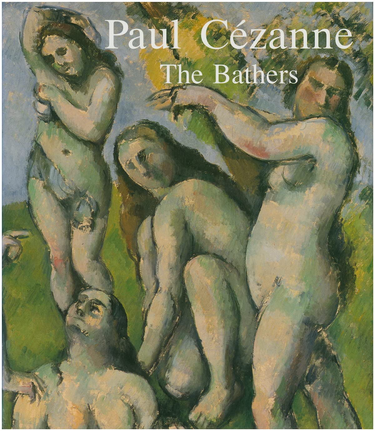 Paul Cezanne: The Bathers,New