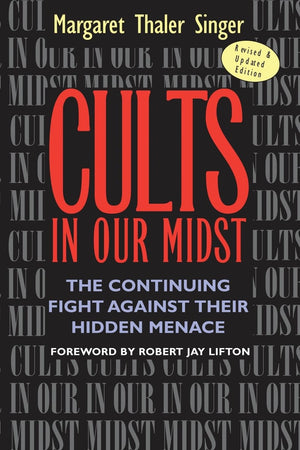 Cults in Our Midst: The Continuing Fight Against Their Hidden Menace,Used
