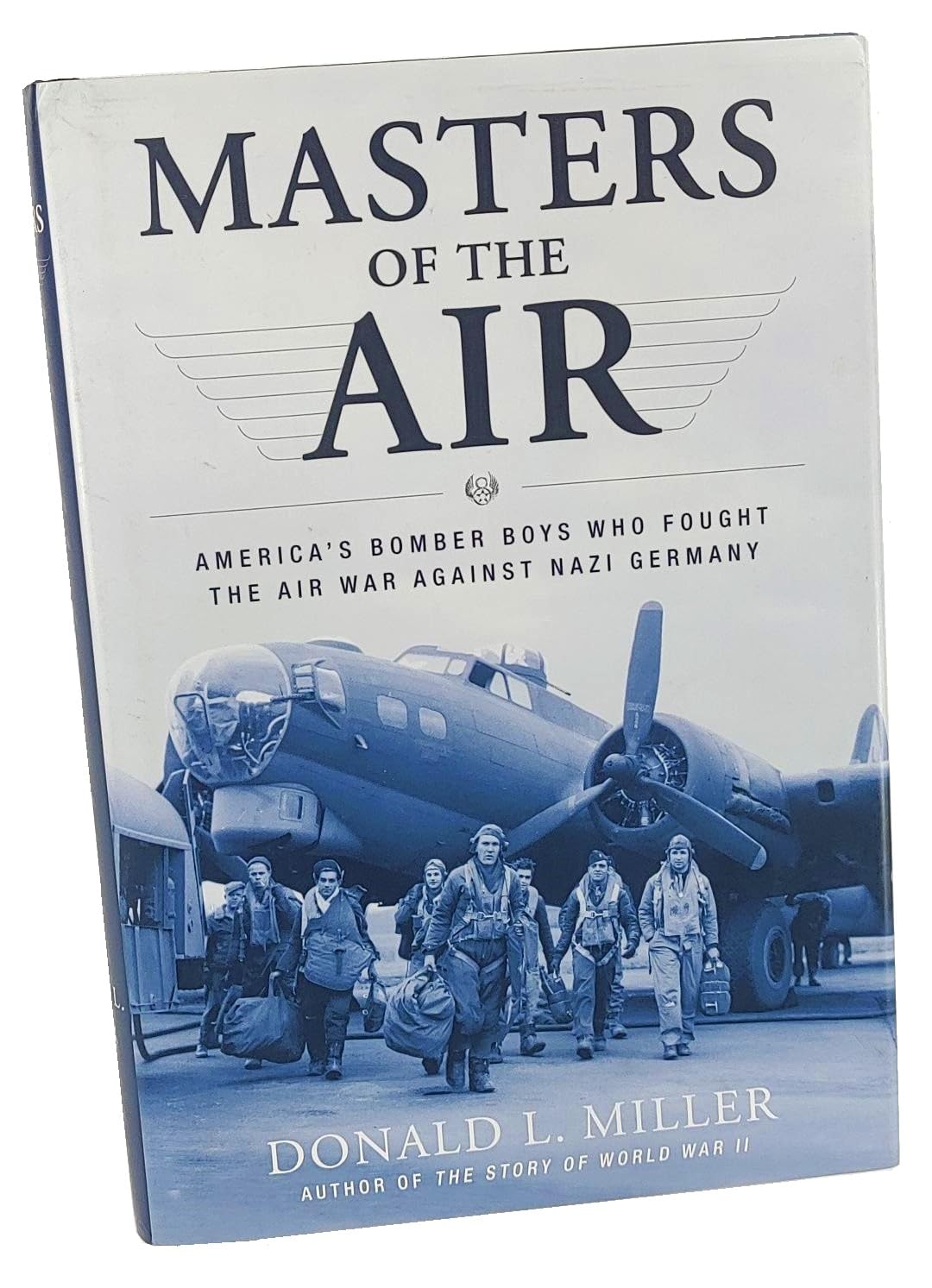 Masters of the Air: America's Bomber Boys Who Fought the Air War Against Nazi Germany,Used