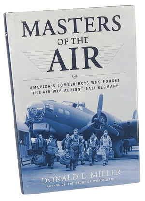 Masters of the Air: America's Bomber Boys Who Fought the Air War Against Nazi Germany,Used
