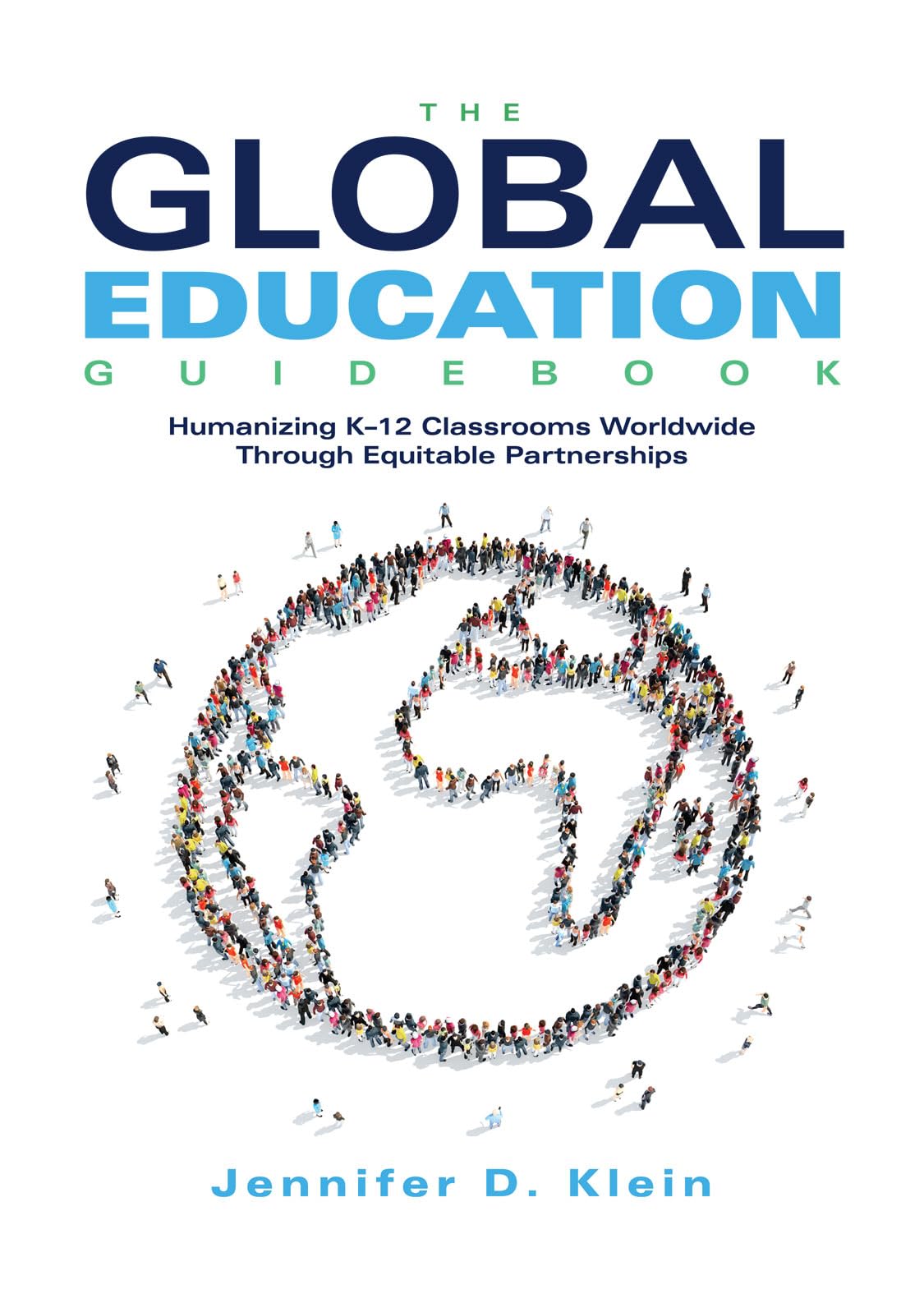 Global Education Guidebook: Humanizing K12 Classrooms Worldwide Through Equitable Partnerships (How to Promote Multicultural Ed,Used