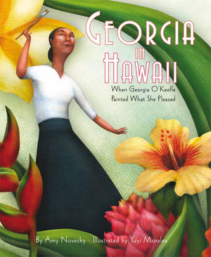 Georgia in Hawaii: When Georgia OKeeffe Painted What She Pleased,Used