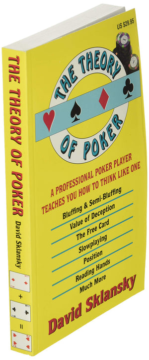The Theory of Poker: A Professional Poker Player Teaches You How To Think Like One,New