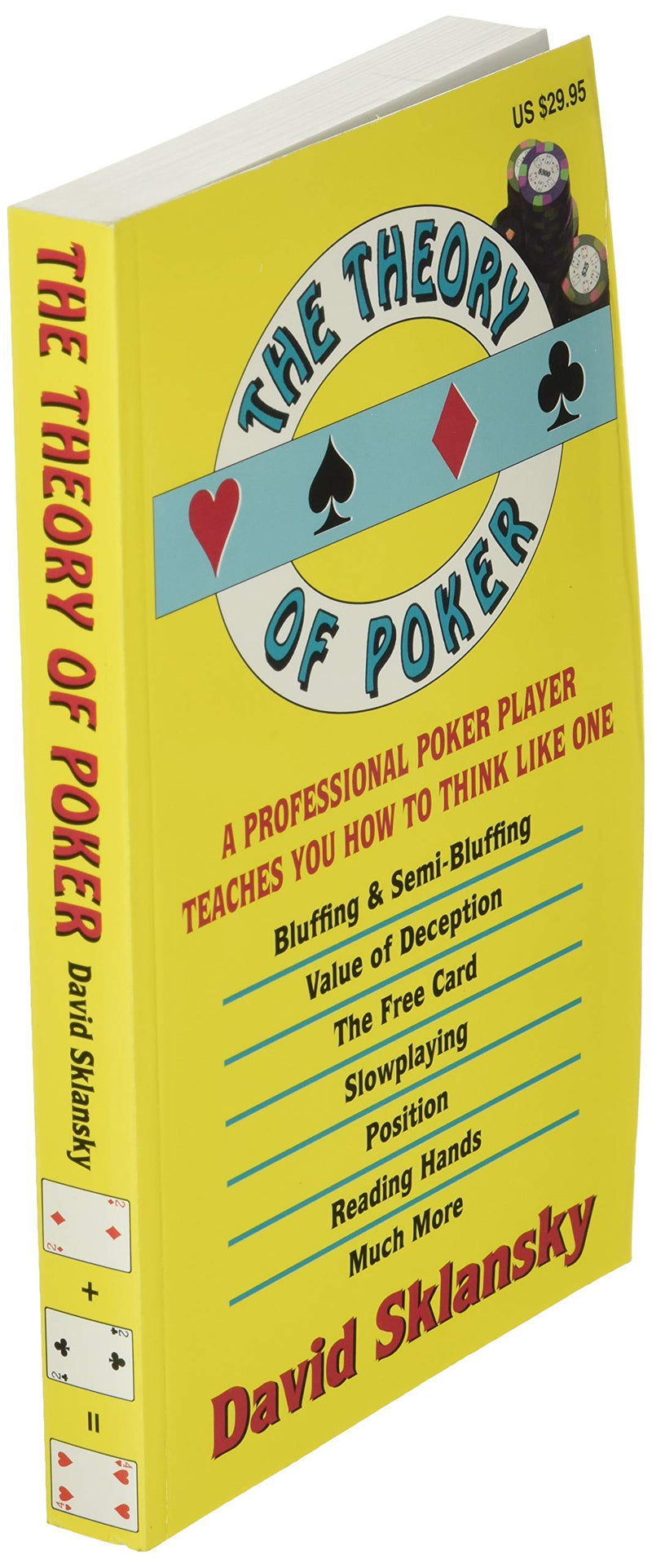 The Theory of Poker: A Professional Poker Player Teaches You How To Think Like One,New
