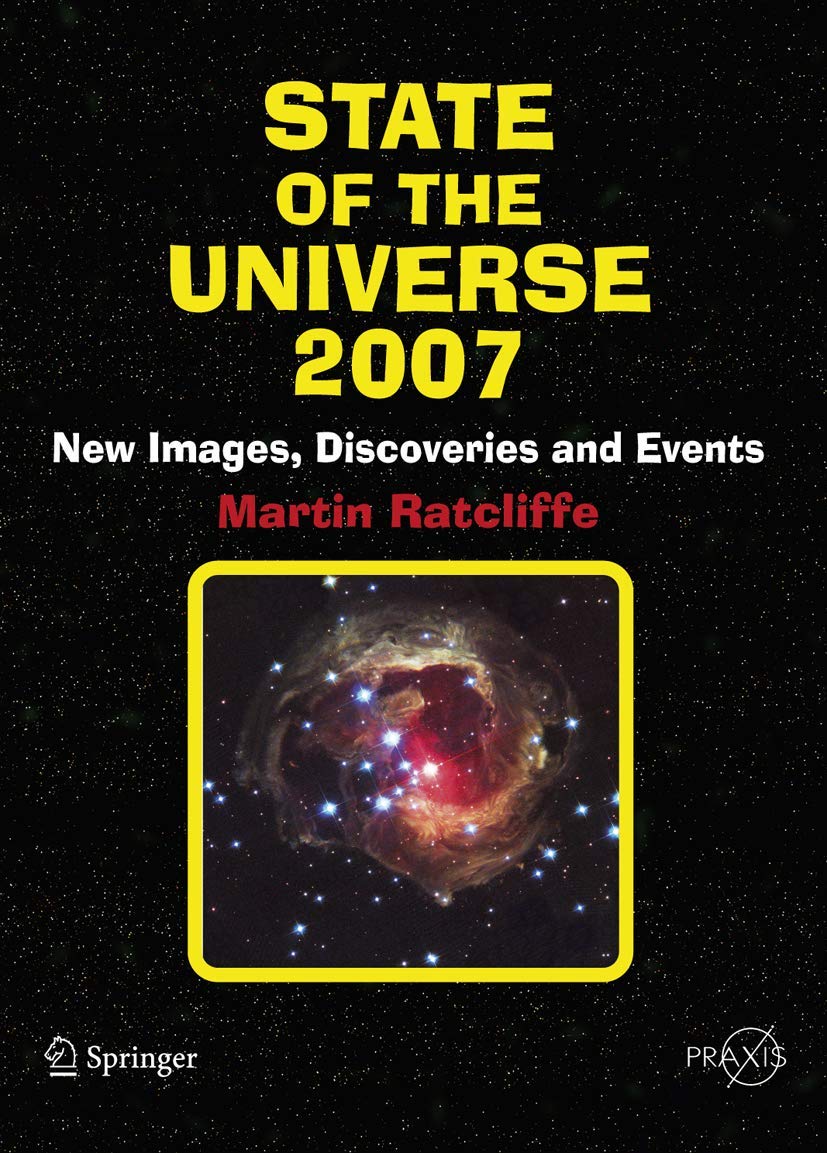 State Of The Universe 2007: New Images, Discoveries, And Events (Springer Praxis Books),Used