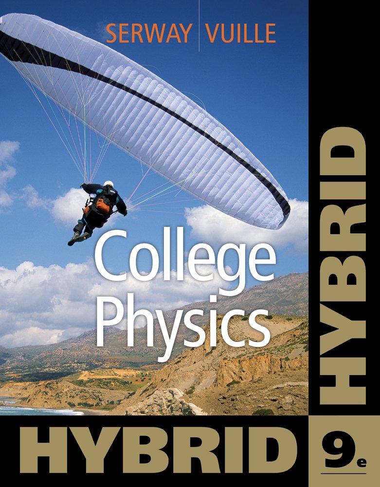 College Physics, Hybrid (With Webassign Homework And Ebook Loe Printed Access Card For Multiterm Math And Science) (Cengage Lea