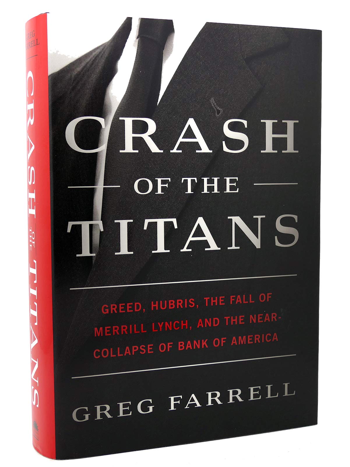 Crash Of The Titans: Greed, Hubris, The Fall Of Merrill Lynch, And The Nearcollapse Of Bank Of America-used