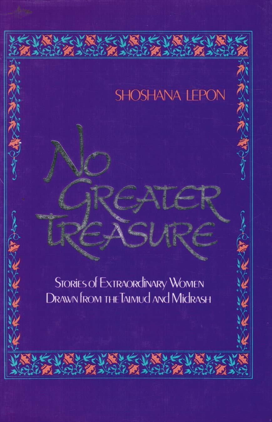 No Greater Treasure: Stories of Extraordinary Women Drawn from the Talmud and Misdrash,Used