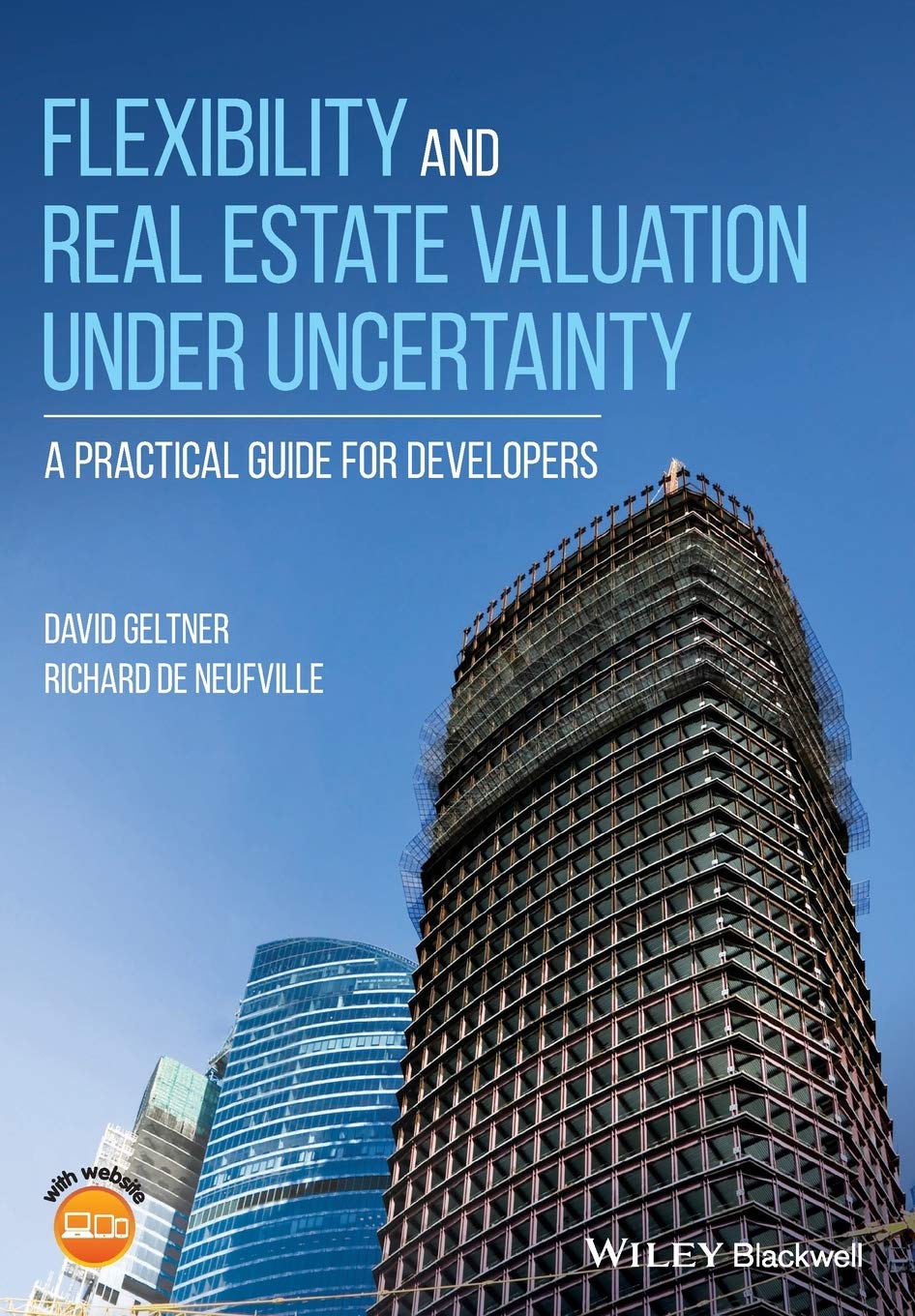 Flexibility and Real Estate Valuation under Uncertainty: A Practical Guide for Developers,Used