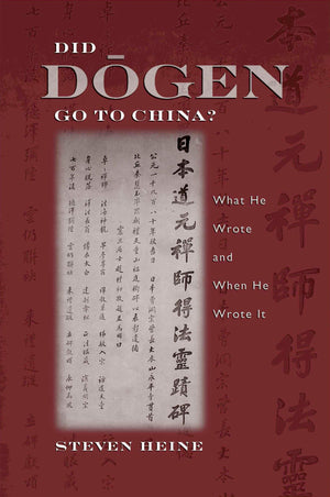 Did Dogen Go To China?: What He Wrote And When He Wrote It