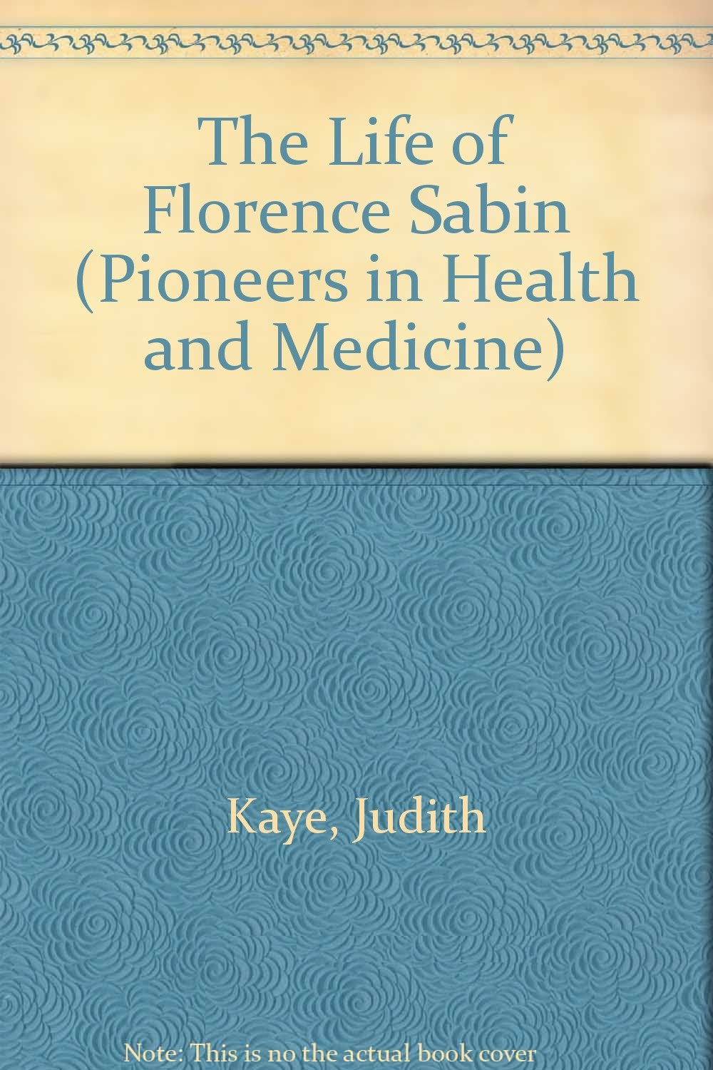 The Life Of Florence Sabin (Pioneers In Health And Medicine),Used