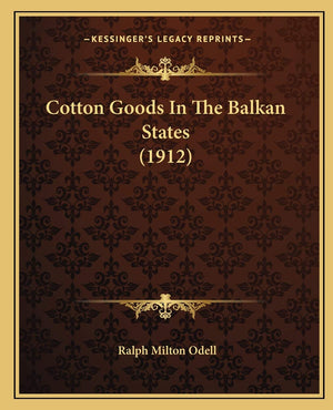 Cotton Goods In The Balkan States (1912),New