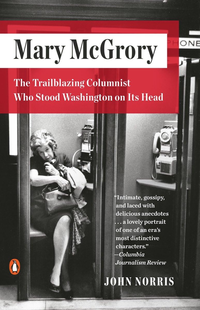 Mary McGrory: The Trailblazing Columnist Who Stood Washington on Its Head,Used