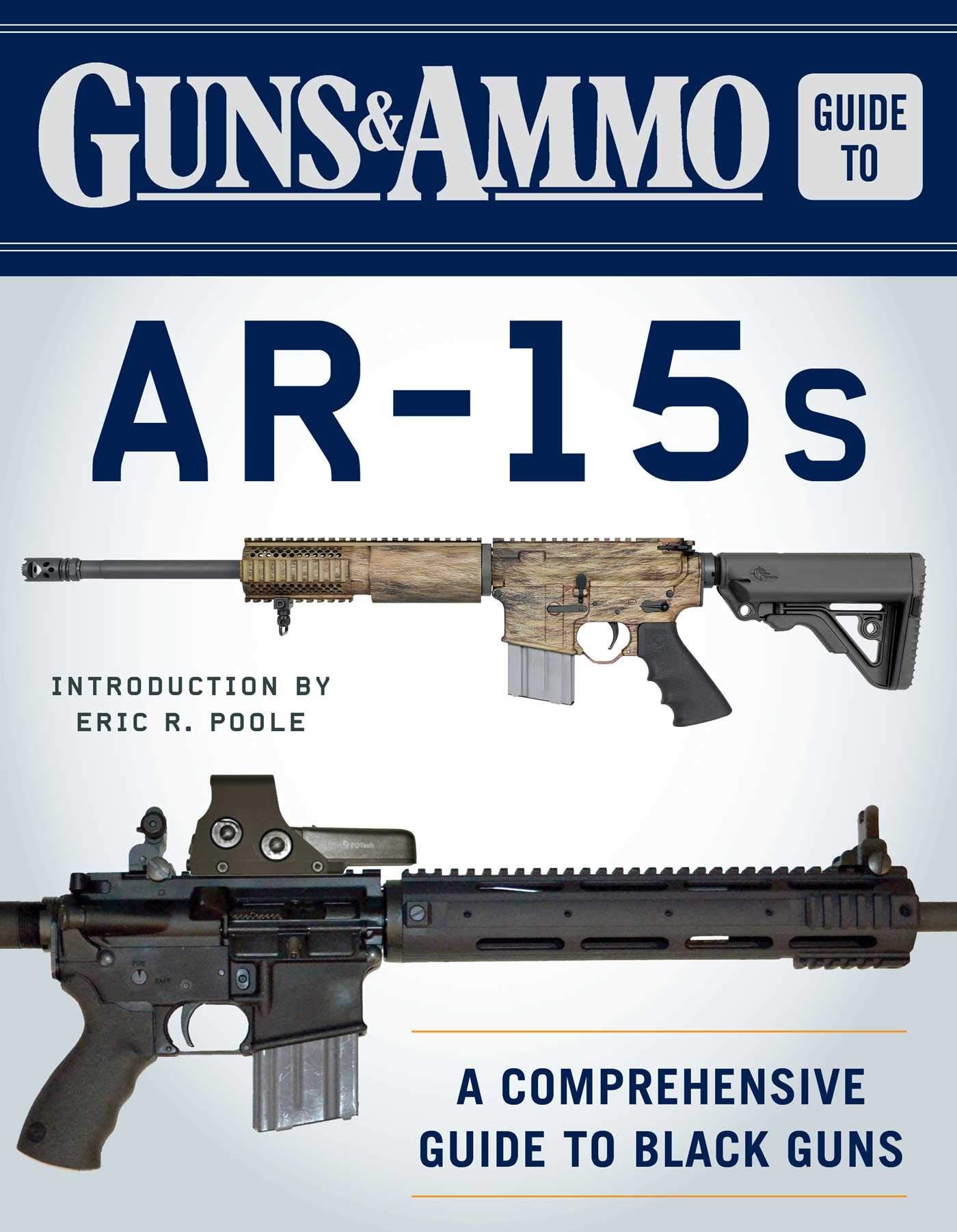 Guns & Ammo Guide to AR15s: A Comprehensive Guide to Black Guns,Used