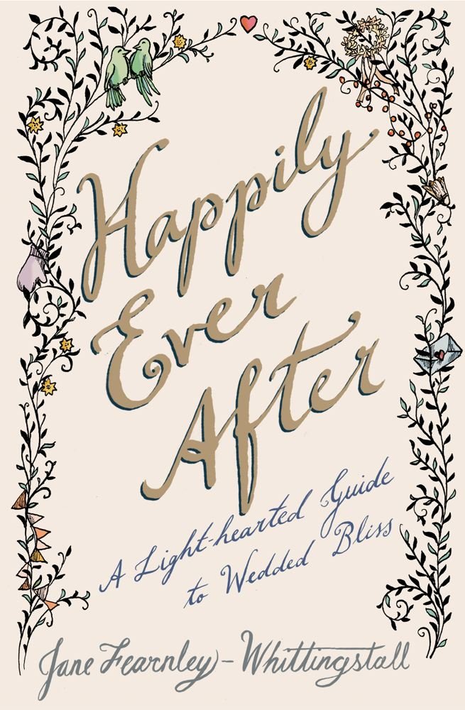Happily Ever After: A Lighthearted Guide To Wedded Bliss,Used