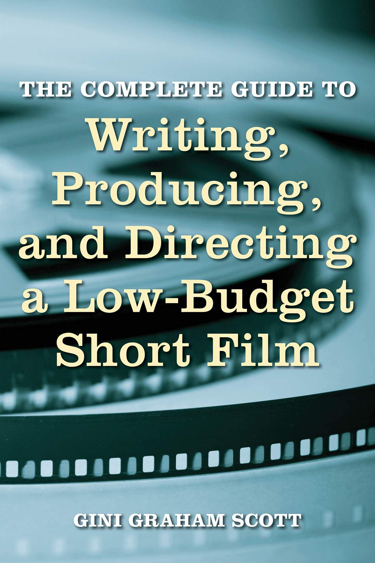 The Complete Guide to Writing, Producing and Directing a LowBudget Short Film (Limelight),Used