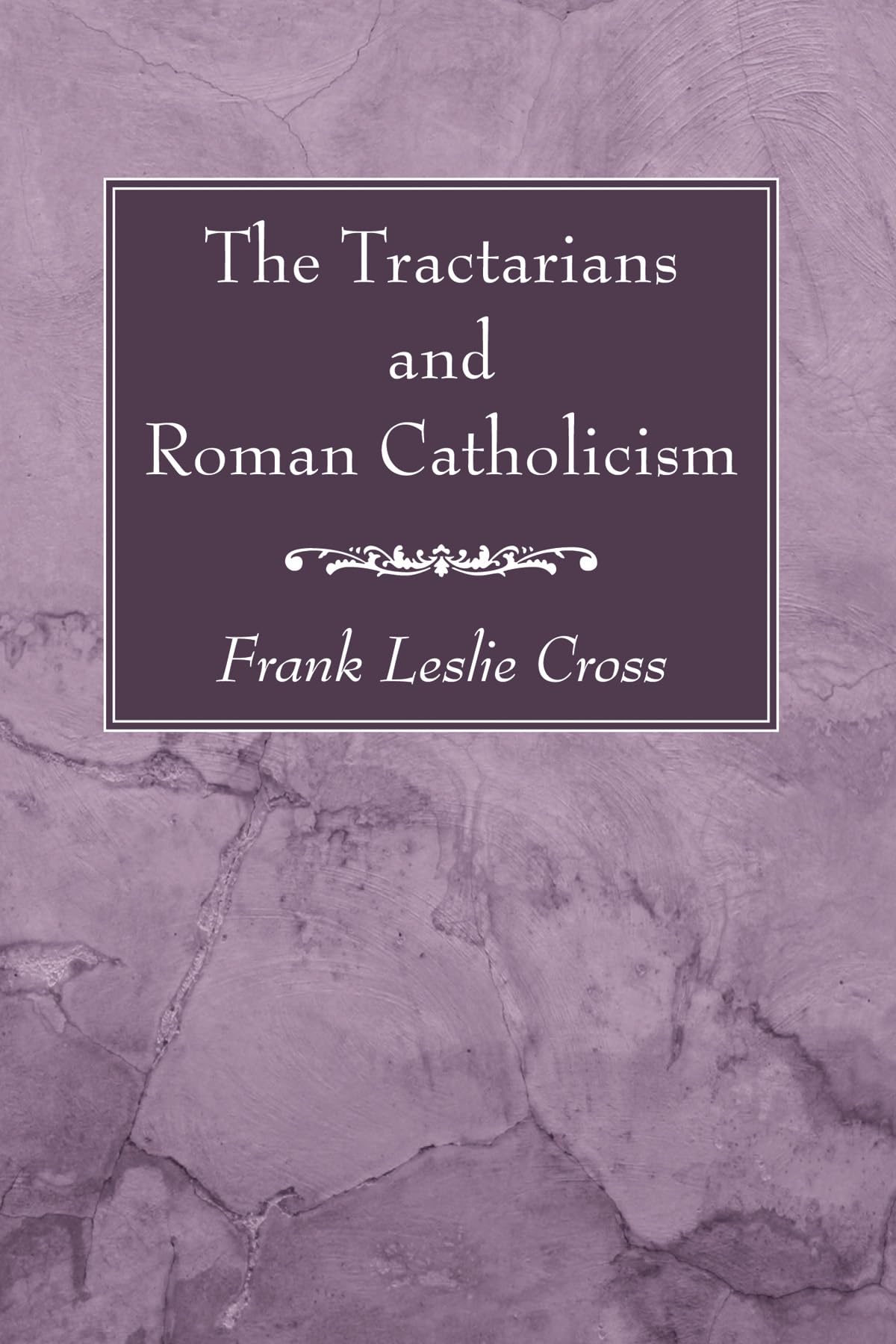 The Tractarians And Roman Catholicism (Oxford Movement Centenary),Used