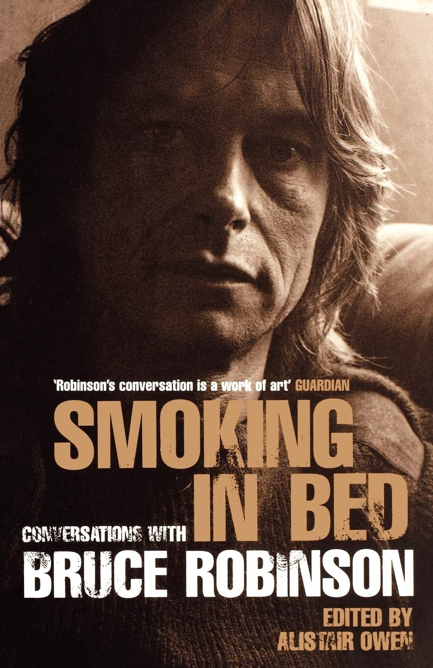 Smoking in Bed: Conversations With Bruce Robinson,Used