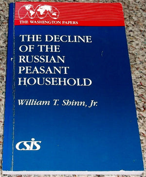 The Decline of the Russian Peasant Household (The Washington Papers/124),Used