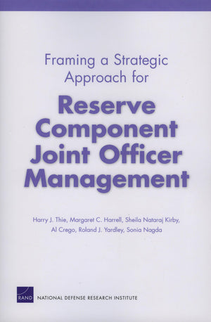 Framing A Strategic Approach For Reserve Component Joint Officer Management,New
