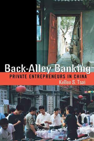 BackAlley Banking: Private Entrepreneurs in China,Used