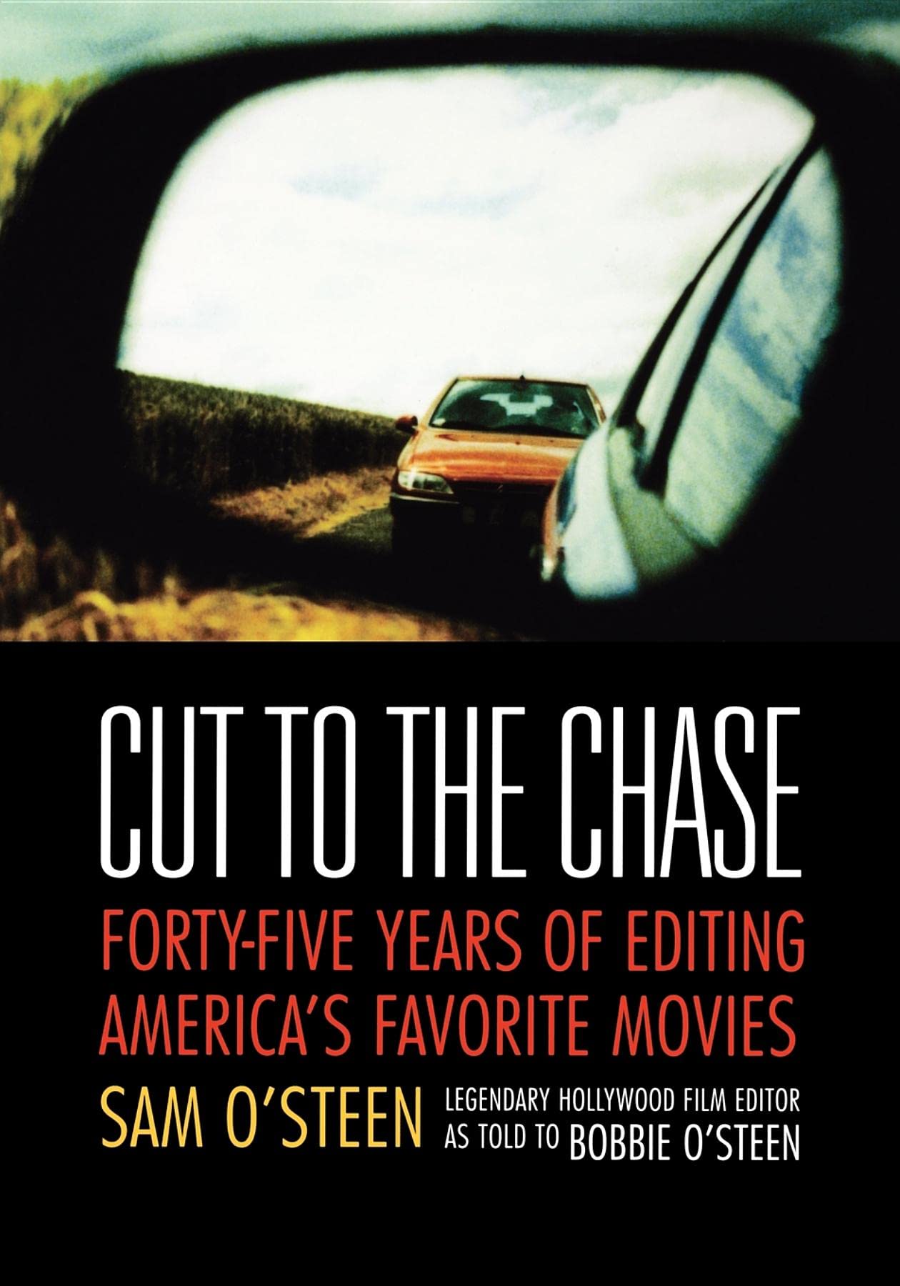Cut to the Chase: FortyFive Years of Editing America's Favourite Movies,Used