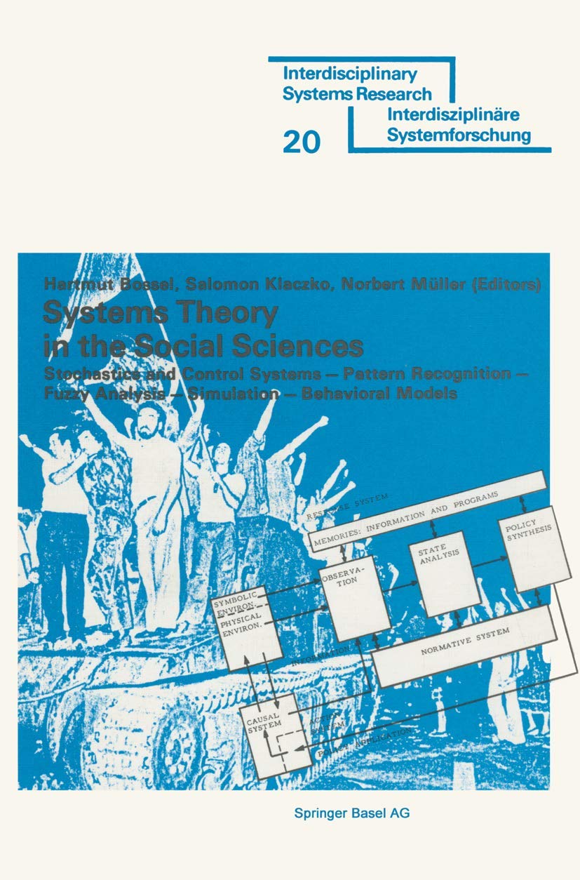 Systems Theory in the Social Sciences: Stochastic and Control Systems Pattern Recognition Fuzzy Analysis Simulation Behavioral M,Used
