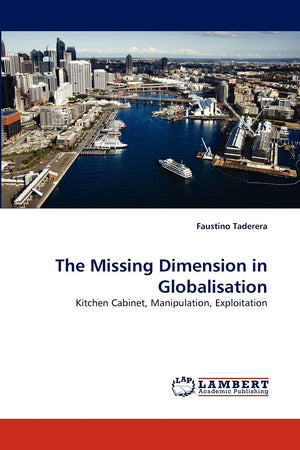 The Missing Dimension in Globalisation: Kitchen Cabinet, Manipulation, Exploitation,Used