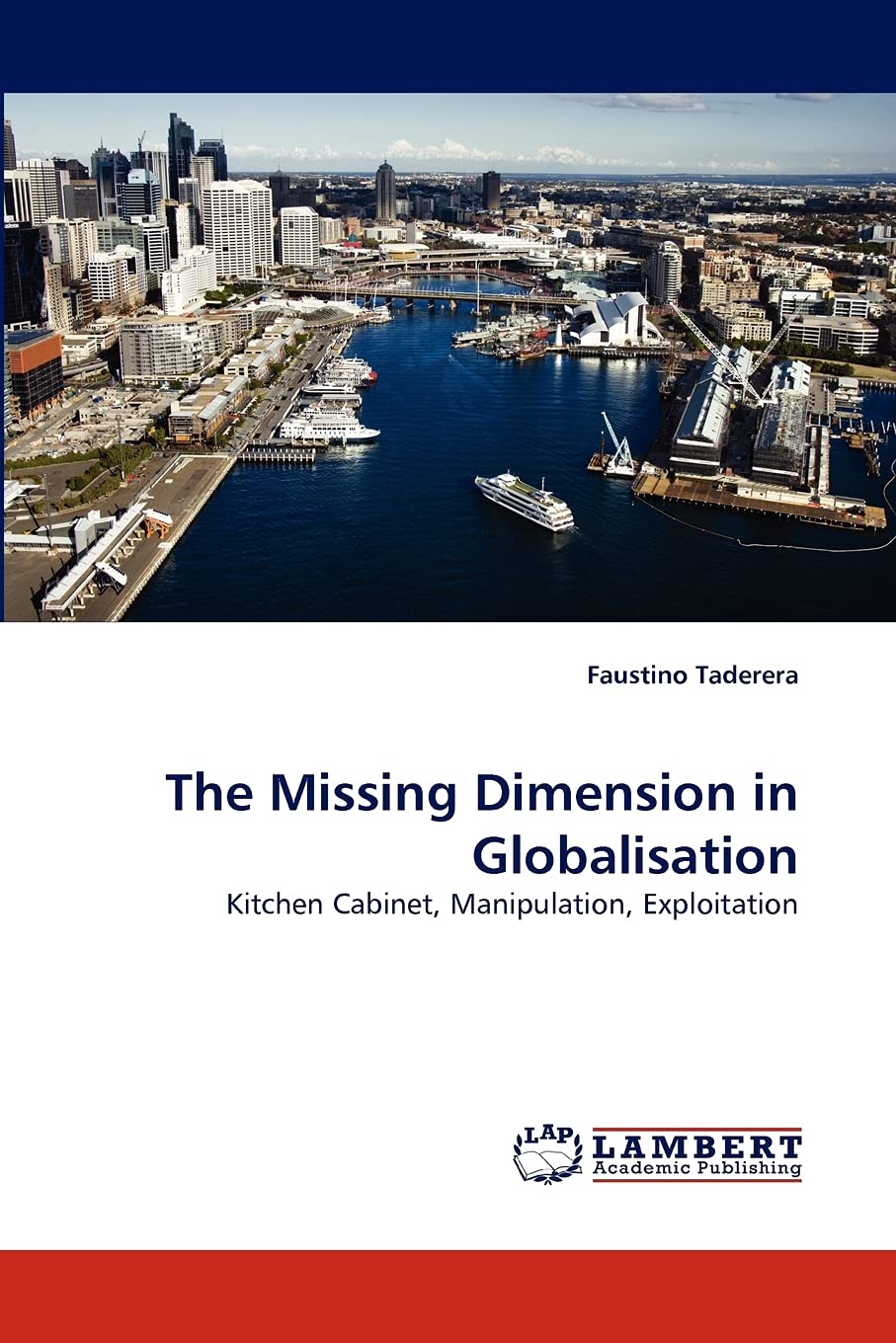 The Missing Dimension in Globalisation: Kitchen Cabinet, Manipulation, Exploitation,Used