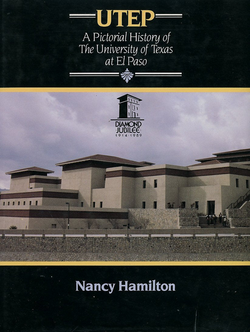 UTEP: A Pictorial History of the University of Texas at El Paso (Diamond Jubilee, 19141989),Used