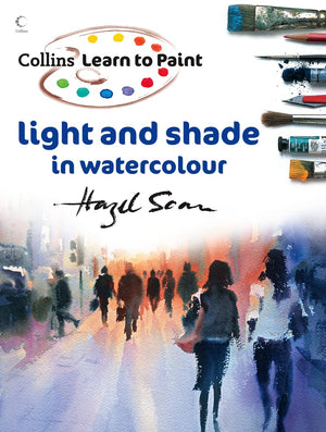Light And Shade In Watercolour (Collins Learn To Paint)