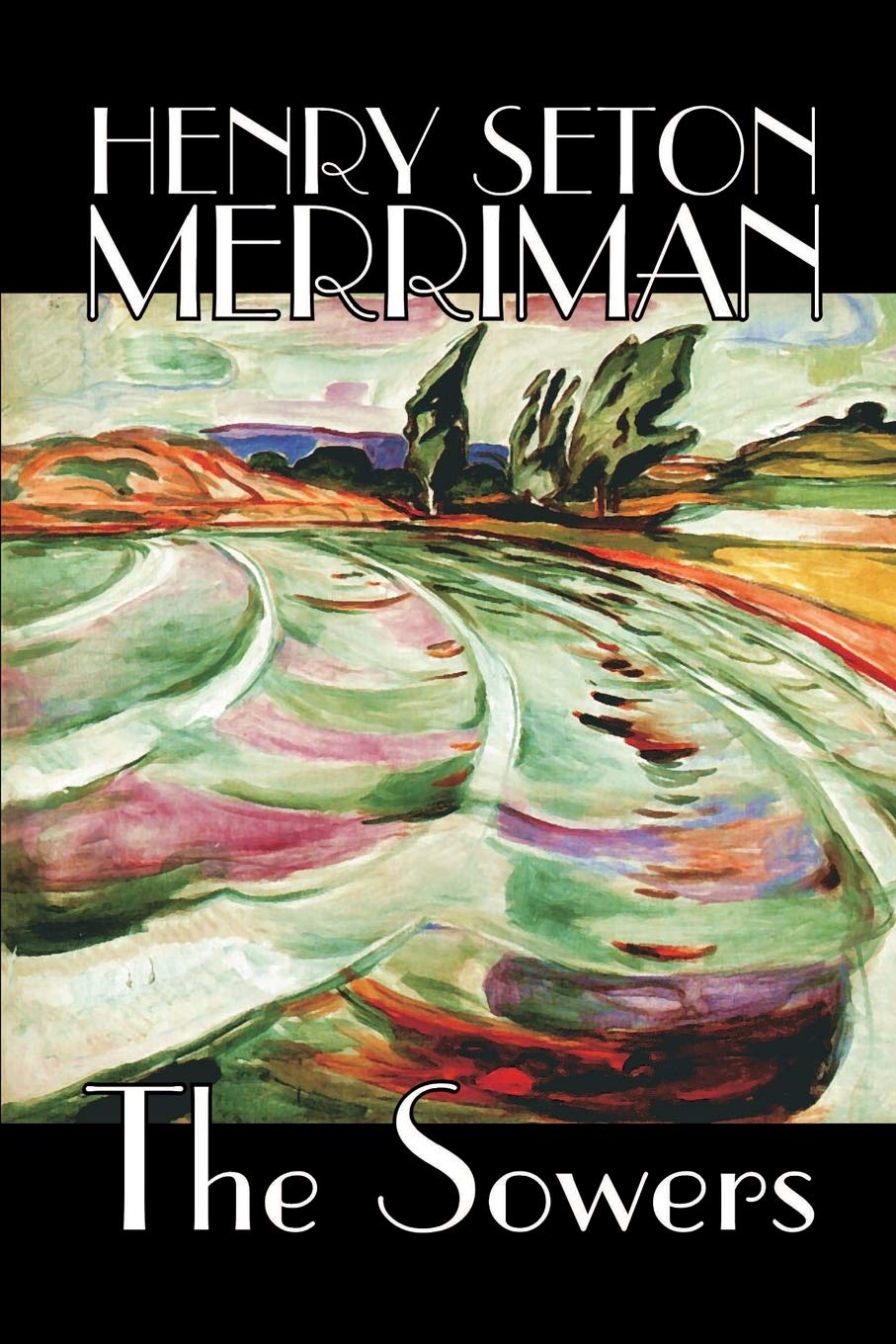 The Sowers By Henry Seton Merriman, Fiction,New