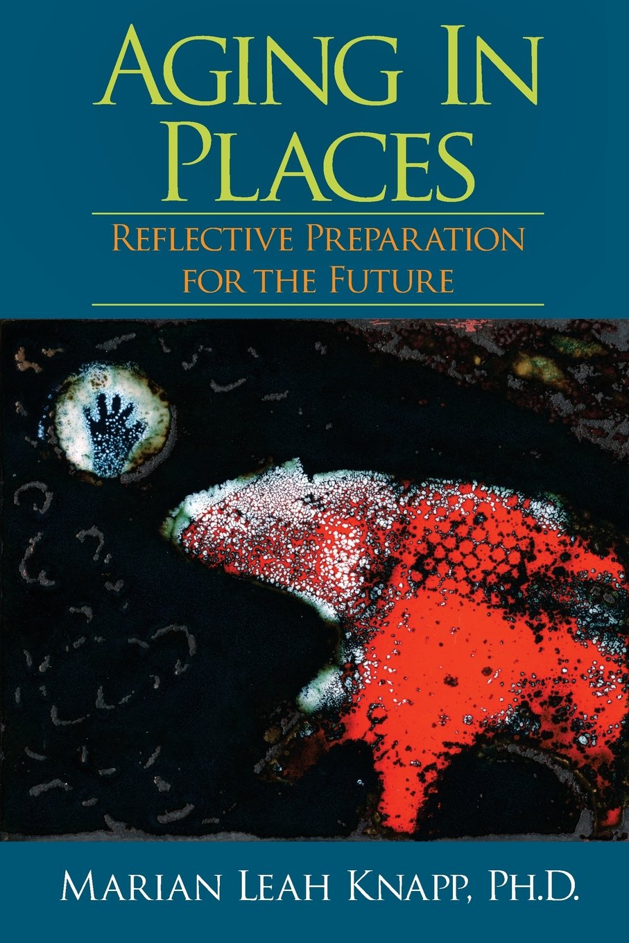 Aging in Places: Reflective Preparation for the Future,Used