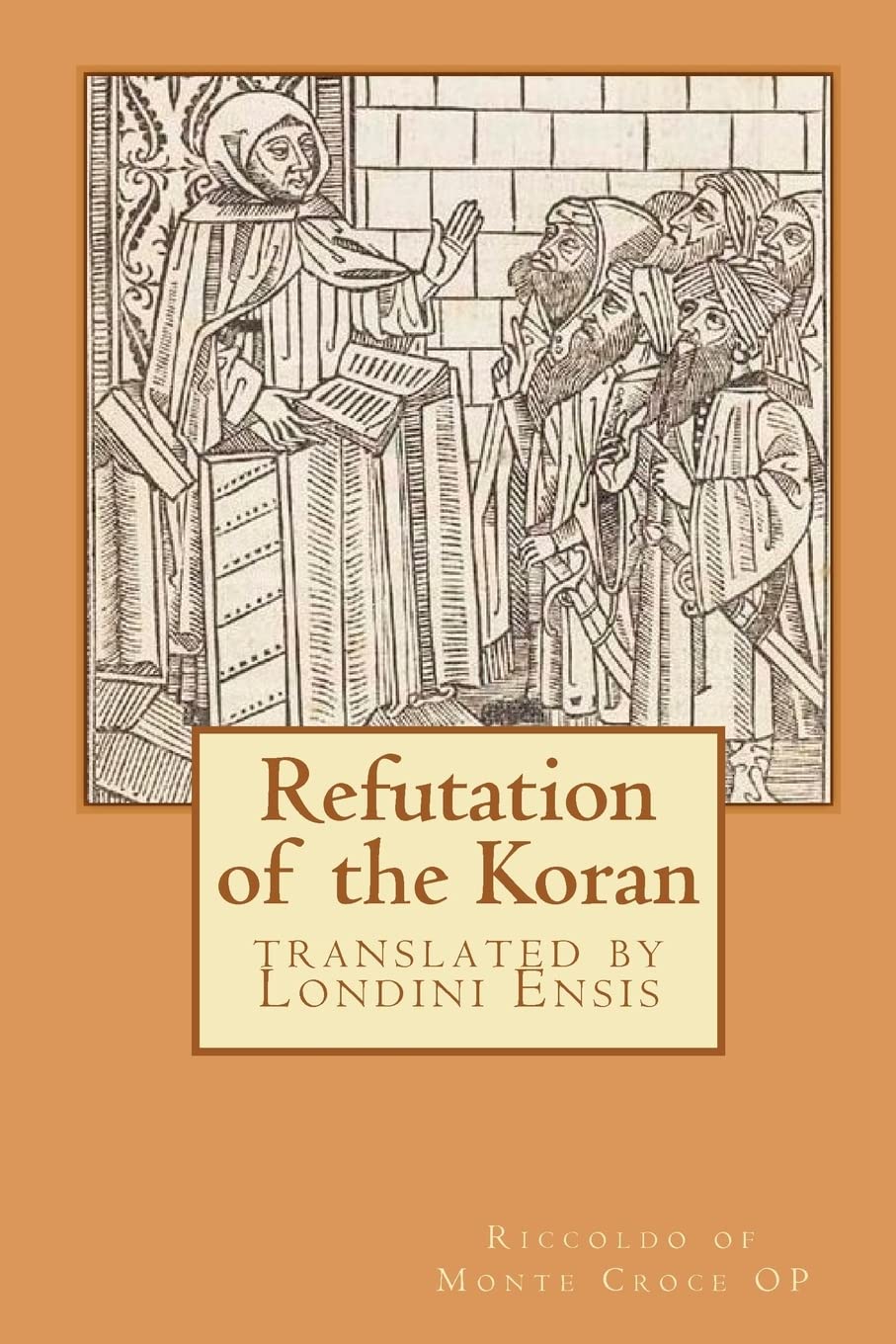 Refutation of the Koran: translated by Londini Ensis,Used