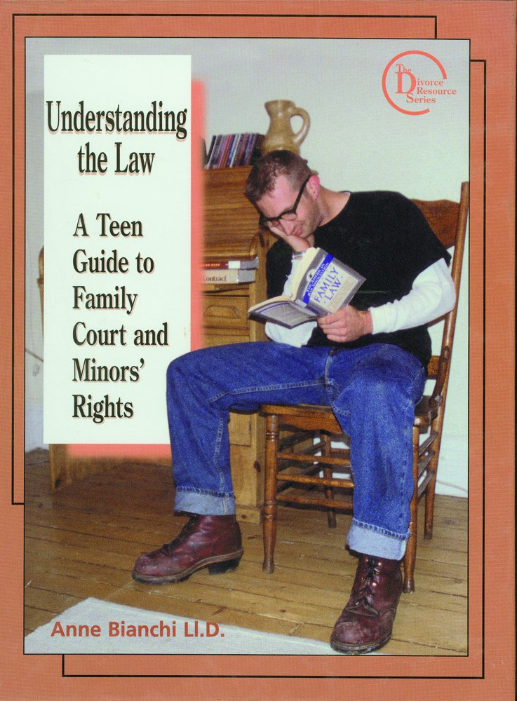 Understanding the Law: A Teen Guide to Family Court and Minors' Rights (The Divorce Resource Series),Used