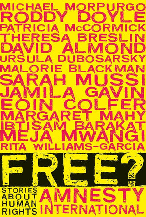 Free?: Stories About Human Rights,New