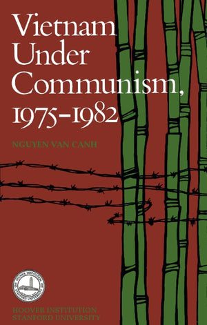 Vietnam Under Communism, 19751982 (Hoover Institution Press Publication) (Volume 285),Used