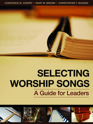 Selecting Worship Songs: A Guide for Leaders,Used